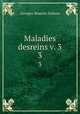 Maladies desreins v. 3. 3, Georges Maurice Debove 
