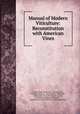 Manual of Modern Viticulture: Reconstitution with American Vines, Gustave Louis Emile Foex 