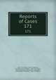 Reports of Cases. 171, New York (State ). Court of Appeals, CA Dist Courts of Appeal , New York (State ), New York (State ). Commission of Appeals , Commission of Appeals , Court of Appeals 