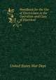 Handbook for the Use of Electricians in the Operation and Care of Electrical ., United States War Dept 