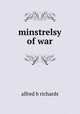 minstrelsy of war, Alfred B. Richards 