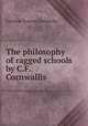 The philosophy of ragged schools by C.F. Cornwallis, Caroline Frances Cornwallis 