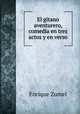 El gitano aventurero, comedia en tres actos y en verso, Enrique Zumel 