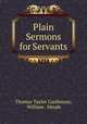 Plain Sermons for Servants, Thomas Taylor Castleman, William . Meade 