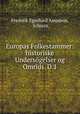 Europas Folkestammer: historiske Undersogelser og Omrids. D.1, Frederik Eginhard Amadeus, Schiern 