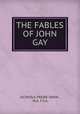 THE FABLES OF JOHN GAY, OCTAVIUS FREIRE OWEN , M.A. F.S.A. 