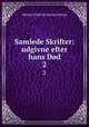 Samlede Skrifter: udgivne efter hans Dd. 2, Hector Frederik Janson Estrup 