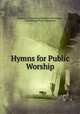 Hymns for Public Worship, Society for Promoting Christian Knowledge , Great Britain Tract Committee 