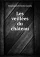 Les veillees du chateau, Stephanie Felicite Genlis 