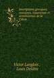 Inscriptions grecques, romaines, byzantines et armeniennes de la Cilicie, Victor Langlois 