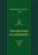 Introduction to arithmetic, Chambers W. and R ., ltd 