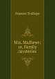 Mrs. Mathews; or, Family mysteries, Frances Trollope 