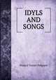 IDYLS AND SONGS, Francis Turner Palgrave 