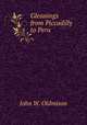 Gleanings from Piccadilly to Peru, John W. Oldmixon 