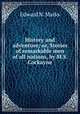 History and adventure; or, Stories of remarkable men of all nations, by M.S. Cockayne, Edward N. Marks 