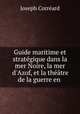 Guide maritime et strategique dans la mer Noire, la mer d