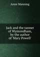 Jack and the tanner of Wymondham, by the author of 
