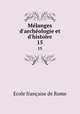 Mlanges d`archologie et d`histoire. 15, Ecole francaise de Rome 