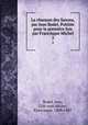 La chanson des Saxons, par Jean Bodel. Publie pour la premire fois par Francisque Michel. 2, Bodel, Jean, 12th cent,Michel, Francisque, 1809-1887 