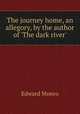 The journey home, an allegory, by the author of 