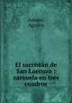 El sacristan de San Lorenzo : zarzuela en tres cuadros, Agustin Azcona 
