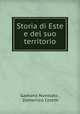 Storia di Este e del suo territorio, Gaetano Nuvolato , Domenico Coletti 