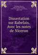 Dissertation sur Rabelais. Avec les notes de Niceron, Samuel Basnage 