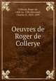Oeuvres de Roger de Collerye, Roger de Collerye 