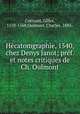 Hecatomgraphie, 1540, chez Denys Janot; pref. et notes critiques de Ch. Oulmont, Corrozet, Gilles, 1510-1568,Oulmont, Charles, 1883- 