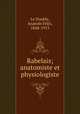 Rabelais; anatomiste et physiologiste, Anatole Felix le Double 