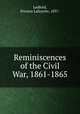 Reminiscences of the Civil War, 1861-1865, Ledford, Preston Lafayette, 1837- 