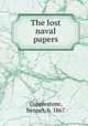 The lost naval papers, Copplestone, Bennet, b. 1867 
