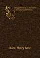 "Morgan`s men," a narrative of personal experiences. 2, Stone, Henry Lane 