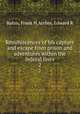 Reminiscences of his capture and escape from prison and adventures within the federal lines. 2, Rahm, Frank H,Archer, Edward R 