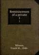 Reminiscences of a private. 1, Mixson, Frank M., 1846- 