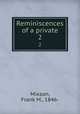 Reminiscences of a private. 2, Mixson, Frank M., 1846- 