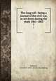 The long roll : being a journal of the civil war, as set down during the years 1861-1863. 1, Johnson, Charles F 1843- [from old catalog] 