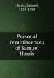 Personal reminiscences of Samuel Harris, Harris, Samuel, 1836-1920 