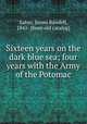 Sixteen years on the dark blue sea; four years with the Army of the Potomac, Eaton, James Randell, 1841- [from old catalog] 