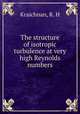 The structure of isotropic turbulence at very high Reynolds numbers, Kraichnan, R. H 