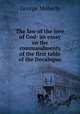 The law of the love of God: an essay on the commandments of the first table of the Decalogue, George Moberly 