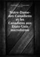 Notre-Dame-des-Canadiens et les Canadiens aux Etats-Unis microforme, Thomas Aime Chandonnet 