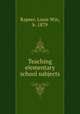 Teaching elementary school subjects, Rapeer, Louis Win, b. 1879 