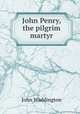 John Penry, the pilgrim martyr, John Waddington 