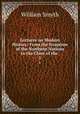 Lectures on Modern History: From the Irruption of the Northern Nations to the Close of the .. 1, William Smyth 