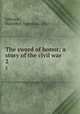 The sword of honor; a story of the civil war. 2, Johnson, Hannibal Augustus, 1841- 