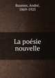 La poesie nouvelle, Andre Baunier 