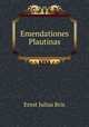 Emendationes Plautinas, Ernst Julius Brix 