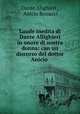 Laude inedita di Dante Allighieri in onore di nostra donna: can un discorso del dottor Anicio ., Dante Alighieri , Anicio Bonucci 