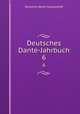 Deutsches Dante-Jahrbuch. 6, Deutsche Dante-Gesellschaft 
